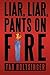 Liar, Liar, Pants on Fire by Tad Holtsinger