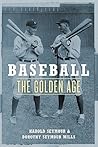 Baseball: The Golden Age (Oxford Paperbacks)