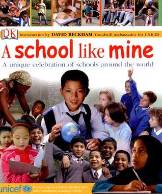 A School Like Mine: A Unique Celebration of Schools Around the World (Hardcover)