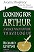 LOOKING FOR ARTHUR by Richard Leviton