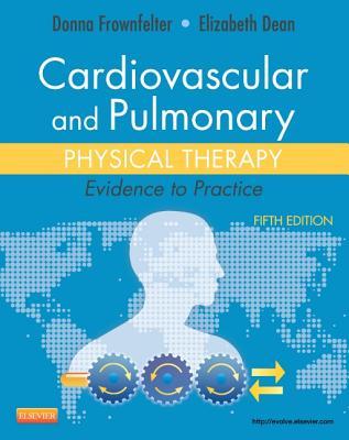 Cardiovascular and Pulmonary Physical Therapy: Evidence to Practice (Hardcover)