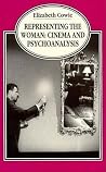 Representing The Woman: Cinema and Psychoanalysis Representing The Woman: Cinema and Psychoanalysis