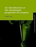 An Introduction to the Mechanical Properties of Ceramics