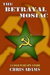 THE BETRAYAL MOSAIC: A Cold War Spy Story THE BETRAYAL MOSAIC: A Cold War Spy Story