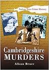 Cambridgeshire Murders by Alison Bruce