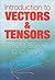 Introduction to Vectors and Tensors [Two Volumes Bound as One]