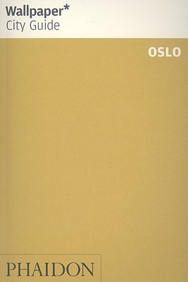 Wallpaper City Guide: Oslo (Wallpaper City Guides)