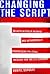 Changing the Script by Daniel Schultz
