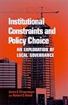 Institutional Constraints and Policy Choice: An Exploration of Local Governance (Public Admin (Dis))