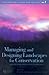 Managing and Designing Landscapes for Conservation by David B. Lindenmayer