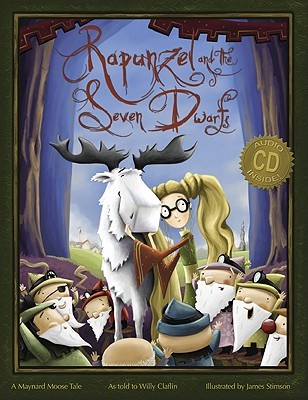 Rapunzel and the Seven Dwarfs: A Maynard Moose Tale (Hardcover)