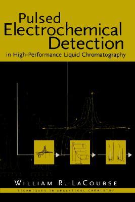Pulsed Electrochemical Detection in High-Performance Liquid Chromatography (Techniques in Analytical Chemistry)