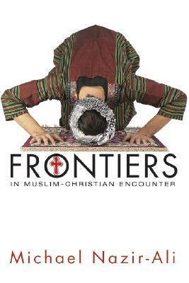 Frontiers in Muslim-Christian Encounter (Paperback)