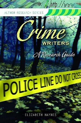 Crime Writers: A Research Guide (Author Research Series)
