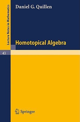 Homotopical Algebra (Paperback)