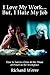 I Love My Work But, I Hate My Job: How to Survive Crisis & the Abuse of Power in the Workplace
