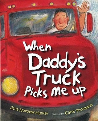 When Daddy's Truck Picks Me Up (Hardcover)