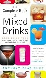 Complete Book of Mixed Drinks, The (Revised Edition): More Than 1,000 Alcoholic and Nonalcoholic Cocktails – The Classic Bartending Guide with Signature and Tropical Recipes (Drinking Guides, 1) Complete Book of Mixed Drinks, The (Revised Edition): More Than 1,000 Alcoholic and Nonalcoholic Cocktails – The Classic Bartending Guide with Signature and Tropical Recipes (Drinking Guides, 1)