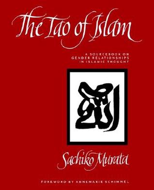 The Tao of Islam: A Sourcebook on Gender Relationships in Islamic Thought (Paperback)
