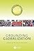 Grounding Globalization: La...