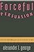 Forceful Persuasion by Alexander L. George