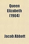 Queen Elizabeth by Jacob Abbott