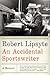 An Accidental Sportswriter: A Memoir – A New York Times Columnist's Fresh Look at Sports and the Connections to Life