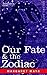 Our Fate & the Zodiac