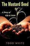 The Mustard Seed: A Story of Life & Faith The Mustard Seed: A Story of Life & Faith