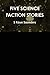 FIVE SCIENCE FACTION STORIES