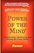 Power of the Mind: Experiencing, Harnessing and Utilizing the Force Within