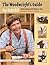 The Woodwright’s Guide: Wor...