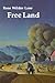 Free Land by Rose Wilder Lane Free Land by Rose Wilder Lane
