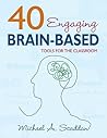40 Engaging Brain-Based Tools for the Classroom