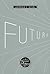 Future: A Recent History