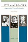 Lives and Legacies: Biographies in Western Civilization, Volume 1 Lives and Legacies: Biographies in Western Civilization, Volume 1