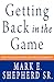 Getting Back in the Game: How to Regain Your Life After Disability
