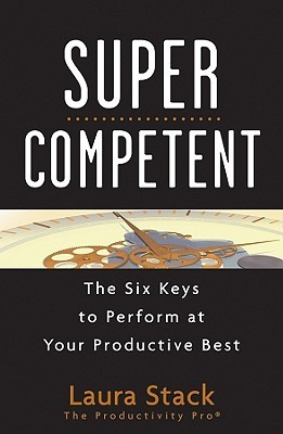 Super Competent: The Six Keys to Perform at Your Productive Best (Hardcover)