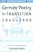German Poetry in Transition, 1945-1990 (English, German and German Edition)
