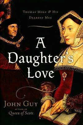A Daughter's Love: Thomas More and His Dearest Meg (Hardcover)