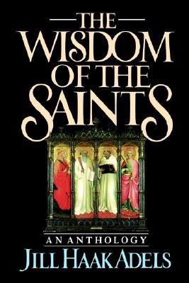 The Wisdom of the Saints: An Anthology (Paperback)