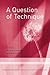 A Question of Technique: In...