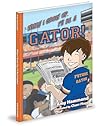 When I Grow Up, I'll Be A Gator!