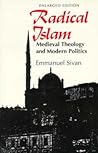 Radical Islam: Medieval Theology and Modern Politics, Enlarged Edition