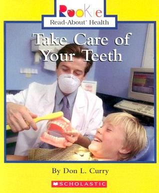 Take Care Of Your Teeth (Rookie Read-About Health)