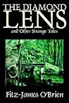 The Diamond Lens and Other Strange Tales