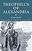 Theophilus of Alexandria (The Early Church Fathers)