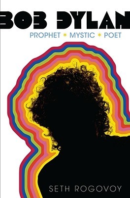 Bob Dylan: Prophet, Mystic, Poet (Hardcover)