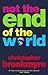 Not the End of the World by Christopher Brookmyre