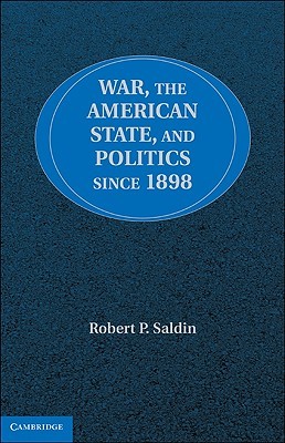 War, the American State, and Politics since 1898 (Hardcover)